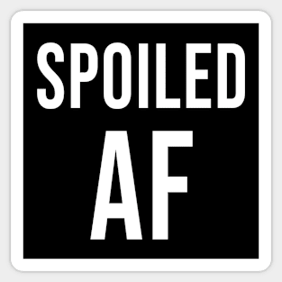 Spoiled AF Sticker